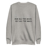 Run All The Miles, Unisex Premium Sweatshirt