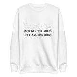 Run All The Miles, Unisex Premium Sweatshirt